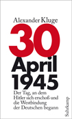Buchcover: Alexander Kluge - 30. April 1945