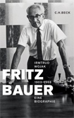 Buchcover: Irmtrud Wojak "Fritz Bauer 1903-1968. Eine Biographie"