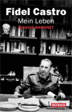 Buchcover: Fidel Castro / Ignacio Ramonet "Fidel Castro. Mein Leben"
