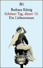 Buchcover Barbara König »Schöner Tag, dieser 13.«