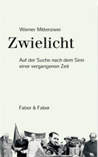 Buchcover Prof. Werner Mittenzwei »Zwielicht«